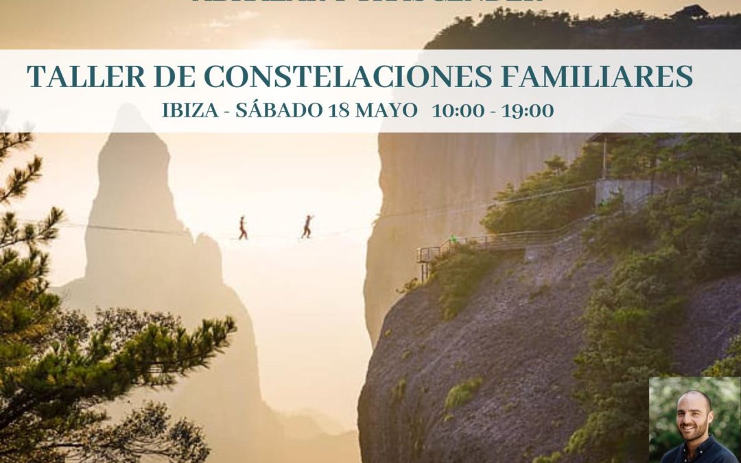 “Abrazar y Trascender”Taller de Constelaciones Familiares Sábado 18 de Mayo.
